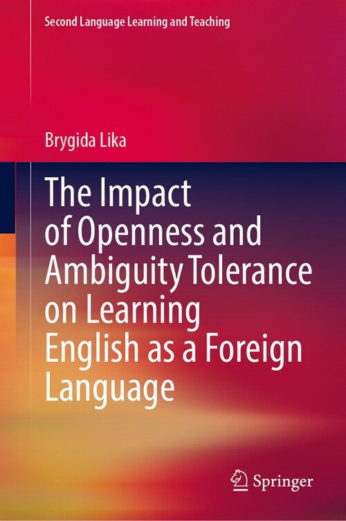 The Impact of Openness and Ambiguity Tolerance on Learning English as a Foreign Language (Hardcover, 2023)