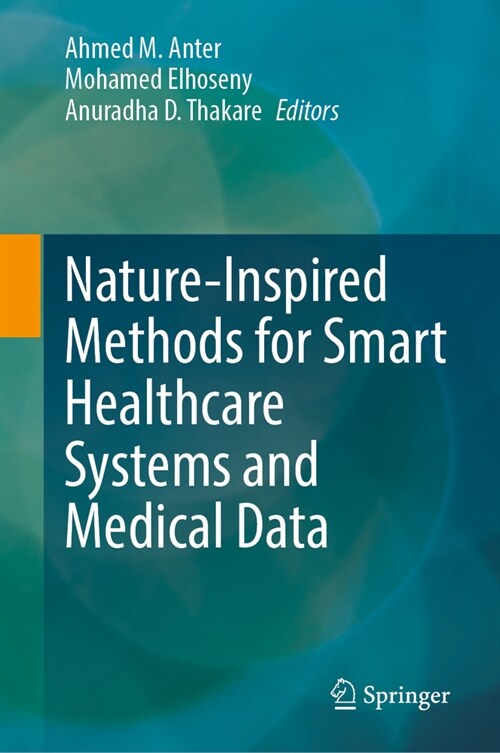 Nature-Inspired Methods for Smart Healthcare Systems and Medical Data (Hardcover, 2024)