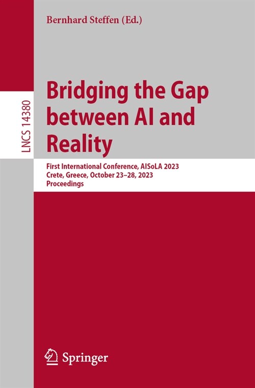 Bridging the Gap Between AI and Reality: First International Conference, Aisola 2023, Crete, Greece, October 23-28, 2023, Proceedings (Paperback, 2024)