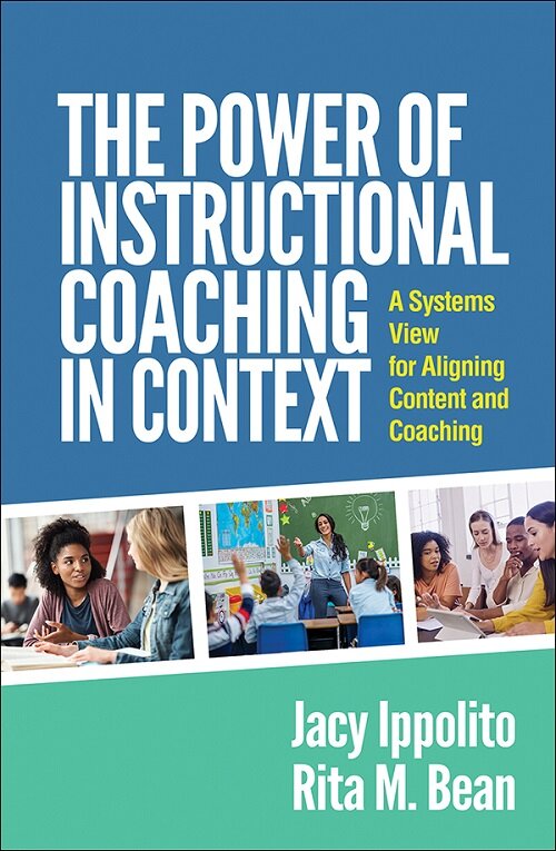 The Power of Instructional Coaching in Context: A Systems View for Aligning Content and Coaching (Paperback)