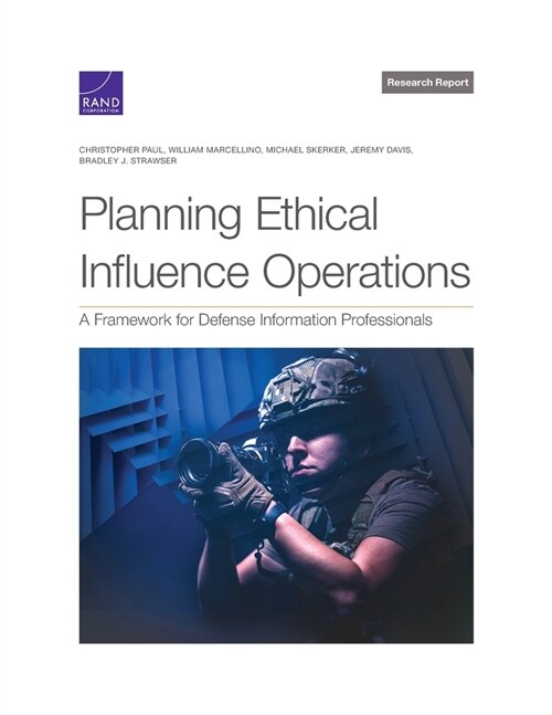 Planning Ethical Influence Operations: A Framework for Defense Information Professionals (Paperback)