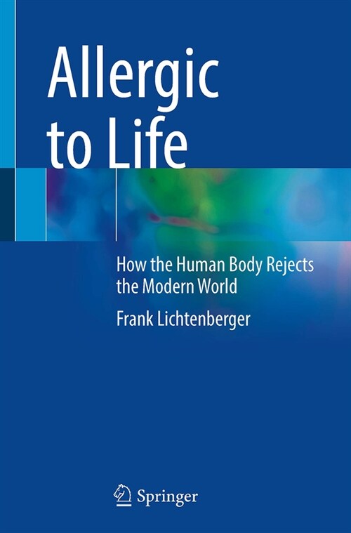 Allergic to Life: How the Human Body Rejects the Modern World (Hardcover, 2023)