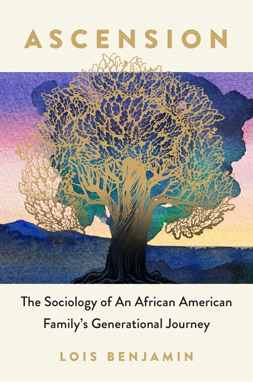 Ascension: The Sociology of an African American Familys Generational Journey (Hardcover)