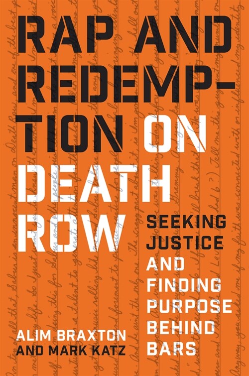 Rap and Redemption on Death Row: Seeking Justice and Finding Purpose Behind Bars (Hardcover)