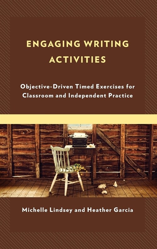 Engaging Writing Activities: Objective-Driven Timed Exercises for Classroom and Independent Practice (Hardcover)