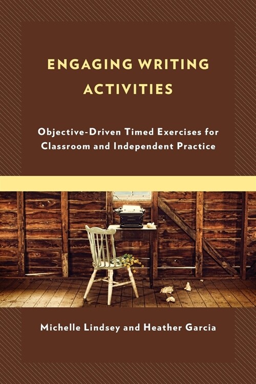 Engaging Writing Activities: Objective-Driven Timed Exercises for Classroom and Independent Practice (Paperback)