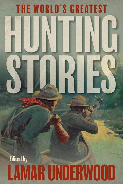 The Worlds Greatest Hunting Stories (Paperback)