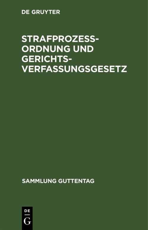 Strafproze?rdnung Und Gerichtsverfassungsgesetz: In Der Fassung Der Bekanntmachung Vom 22. M?z 1924 (Hardcover, Reprint 2022)