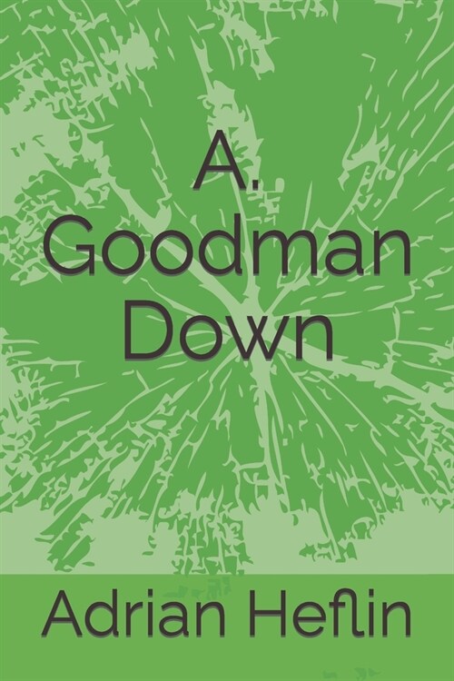 A. Goodman Down (Paperback)