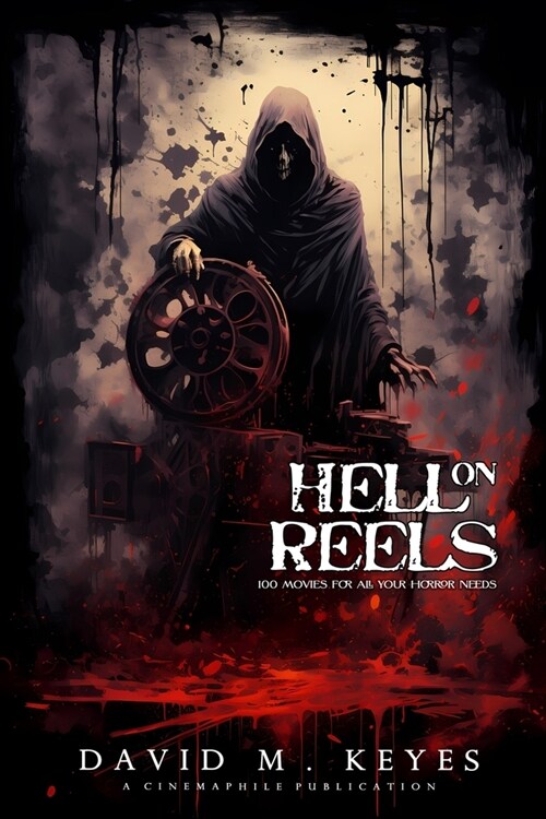 Hell on Reels: 100 Movies for All Your Horror Needs (Paperback)