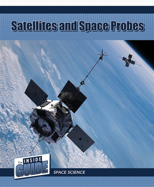 Satellites and Space Probes (Paperback)