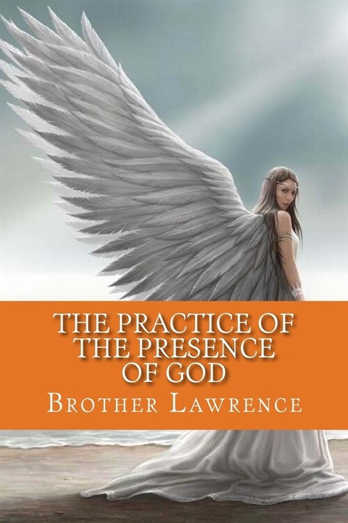 The Practice of the Presence of God: Classic Literature (Paperback)