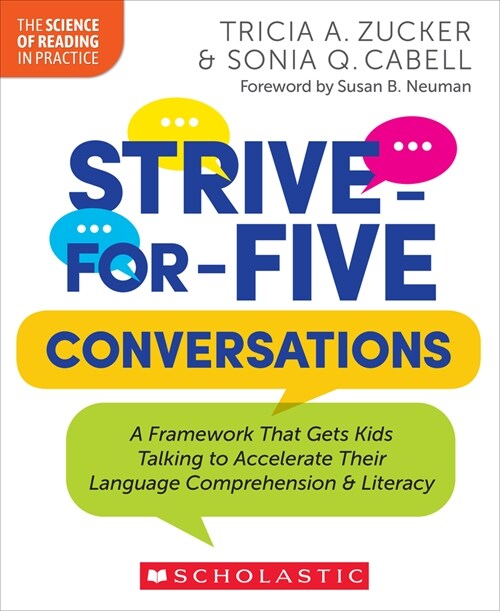 Strive-For-Five Conversations: A Framework That Gets Kids Talking to Accelerate Their Language Comprehension and Literacy (Paperback)