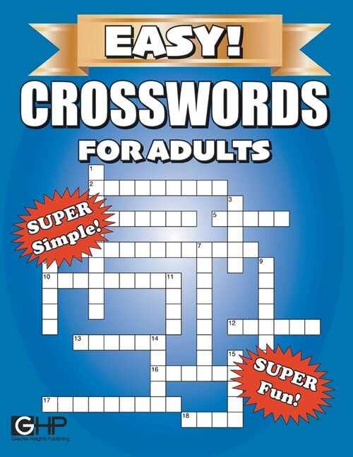 Easy Crosswords For Adults: Super Simple And Fun Crossword Puzzles For Seniors, Adults or Beginners (Paperback)