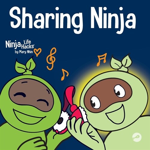 Sharing Ninja: A Childrens Book About Learning How to Share and Overcoming Selfish Behaviors (Paperback)