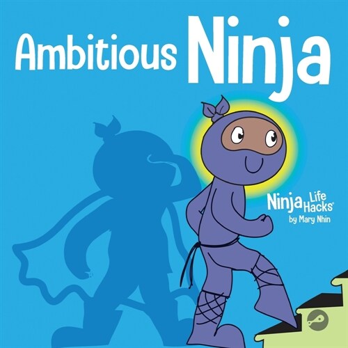 Ambitious Ninja: A Childrens Book About Goal Setting (Paperback)