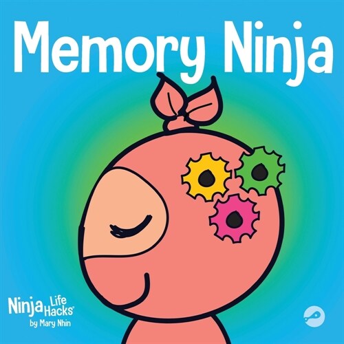 Memory Ninja: A Childrens Book About Learning and Memory Improvement (Paperback)