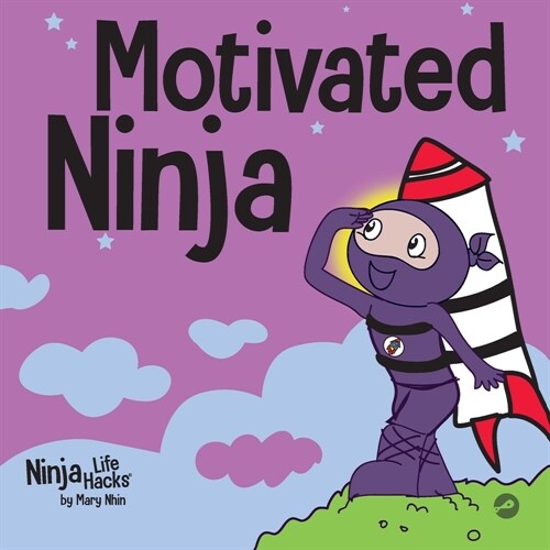 Motivated Ninja: A Social, Emotional Learning Book for Kids About Motivation (Paperback)