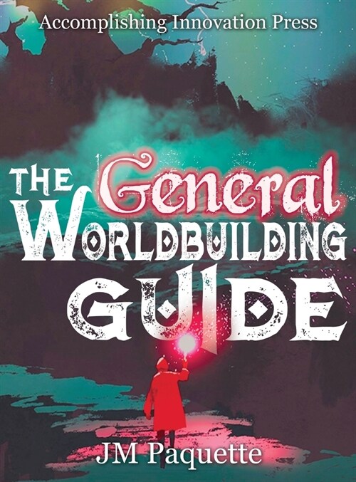 The General Worldbuilding Guide (Hardcover)