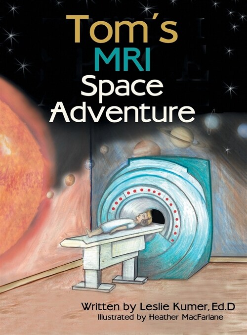 Toms MRI Space Adventure (Hardcover)