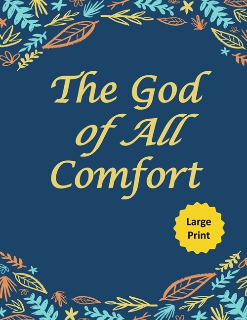 The God of All Comfort (Large Print): Bible Promises to Comfort Women (Gods Love) (Paperback)