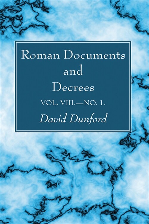 Roman Documents and Decrees, Volume VIII-No. 1 (Paperback)