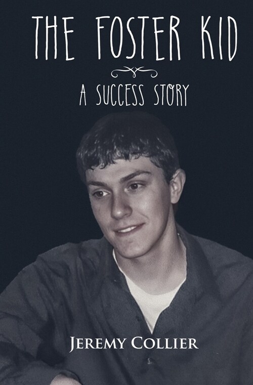 The Foster Kid A Success Story (Paperback)