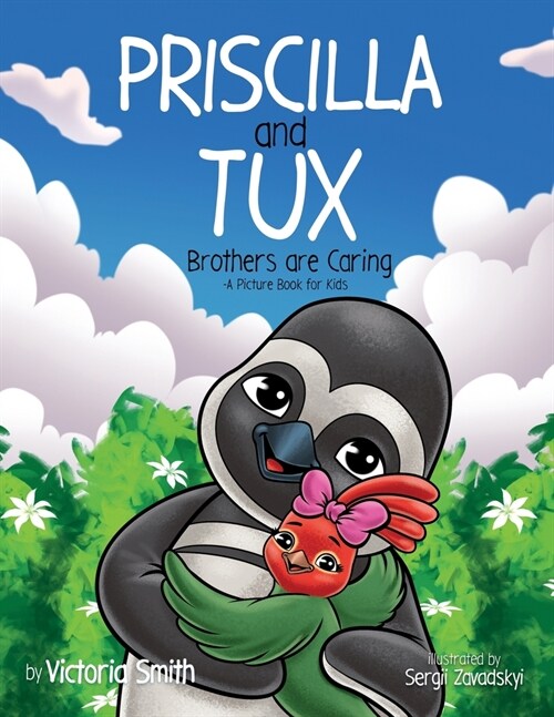 Priscilla and Tux: Brothers are Caring (Paperback)