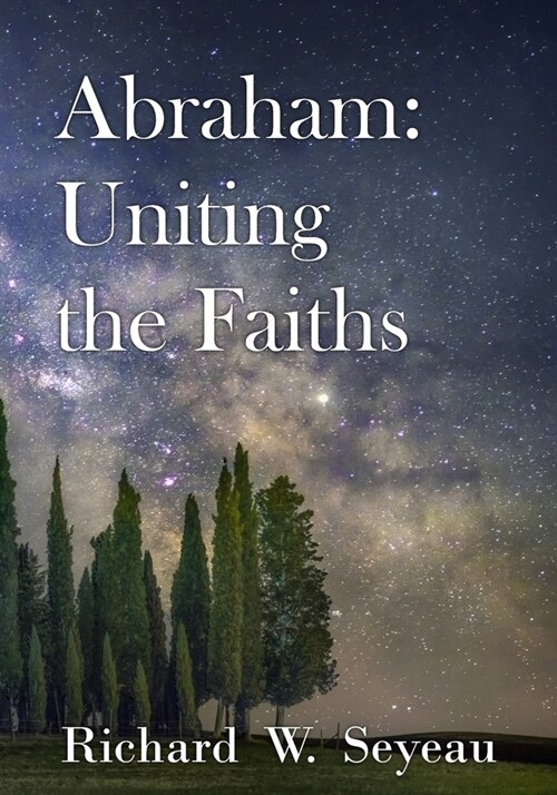 Abraham: Uniting the Faiths (Paperback)