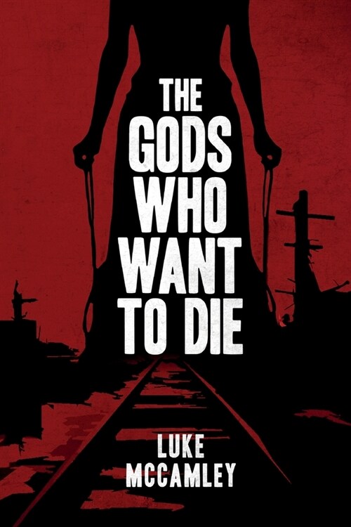 The Gods Who Want To Die (Paperback)