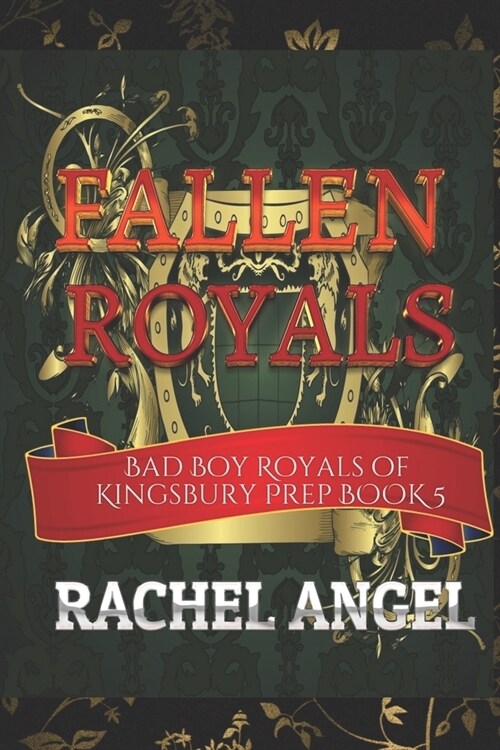 Fallen Royals: A High School Bully Romance (Bad Boy Royals of Kingsbury Prep Book 5) (Paperback)