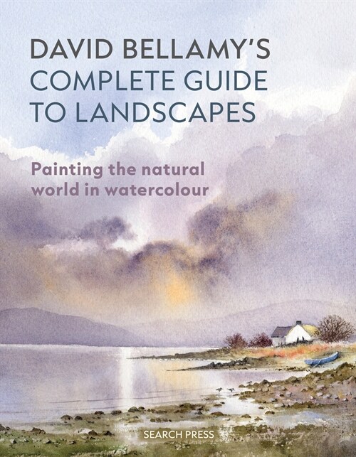 David Bellamy’s Complete Guide to Landscapes : Painting the Natural World in Watercolour (Paperback)