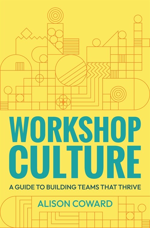 Workshop Culture : A guide to building teams that thrive (Hardcover)