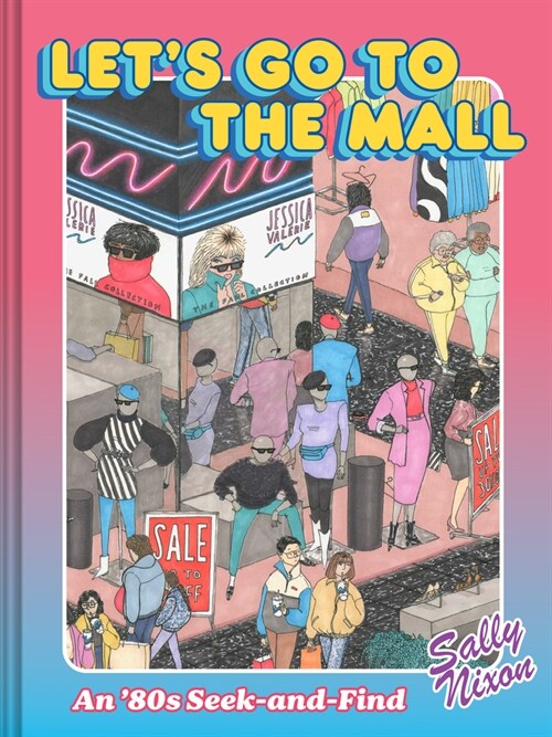 Lets Go to the Mall: An 80s Seek-And-Find (Hardcover)