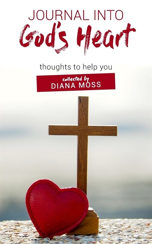 Journal into Gods Heart : thoughts to help you (Paperback)