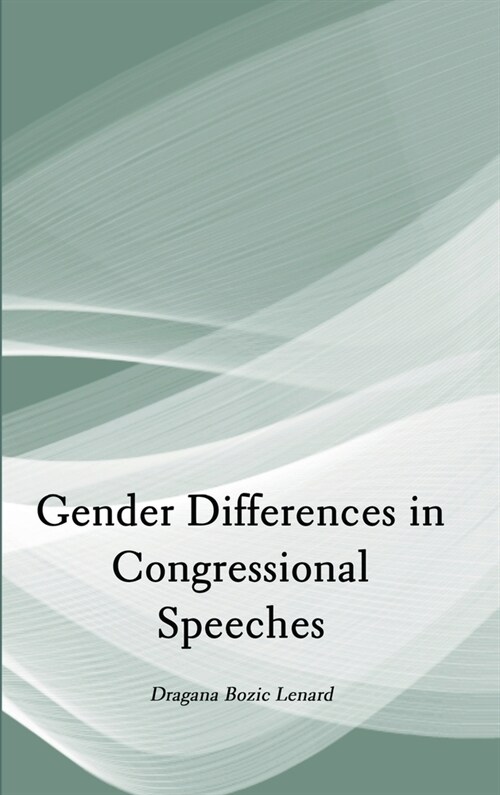 Gender Differences in Congressional Speeches (Hardcover)