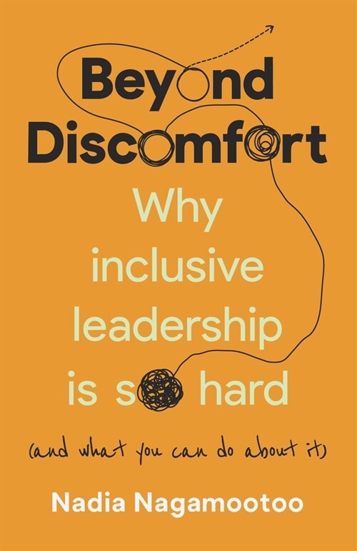 Beyond Discomfort : Why inclusive leadership is so hard (and what you can do about it) (Hardcover)