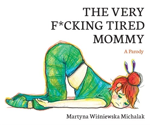 The Very F*cking Tired Mommy (Paperback)