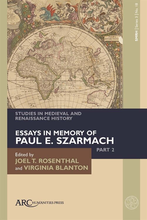Studies in Medieval and Renaissance History, series 3, volume 18 : Essays in Memory of Paul E. Szarmach, part 2 (Hardcover, New ed)