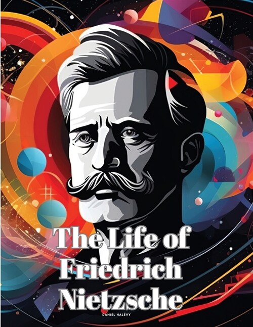 The Life of Friedrich Nietzsche (Paperback)