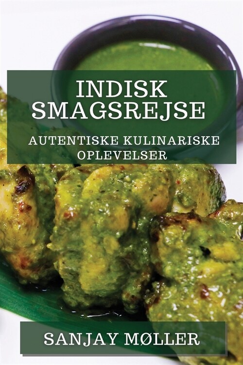 Indisk Smagsrejse: Autentiske Kulinariske Oplevelser (Paperback)