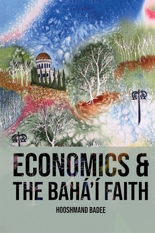 Economics and The Bah??Faith (Paperback)