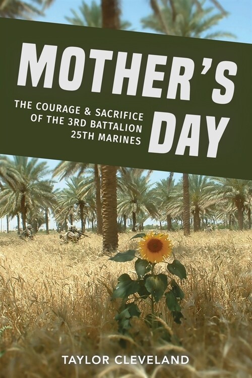 Mothers Day: The Courage & Sacrifice of the 3rd Battalion 25th Marines (Paperback)