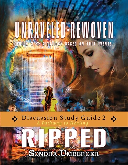 Unraveled-Rewoven; Ripped Discussion Study Guide 2 (Paperback)