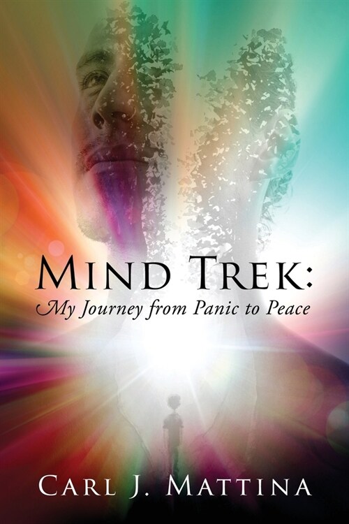 Mind Trek: My Journey from Panic to Peace (Paperback)