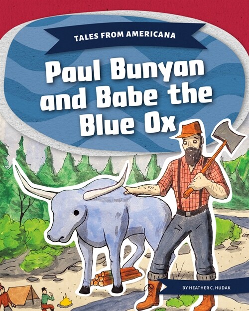 Paul Bunyan and Babe the Blue Ox (Library Binding)