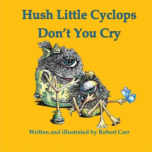 Hush Little Cyclops Dont You Cry (Paperback)