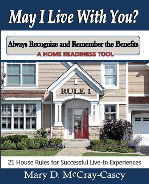 May I Live with You? Rule 1 - Always Recognize and Remember the Benefits (Paperback)