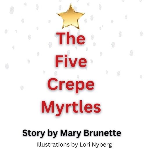 The Five Crepe Myrtles (Hardcover)