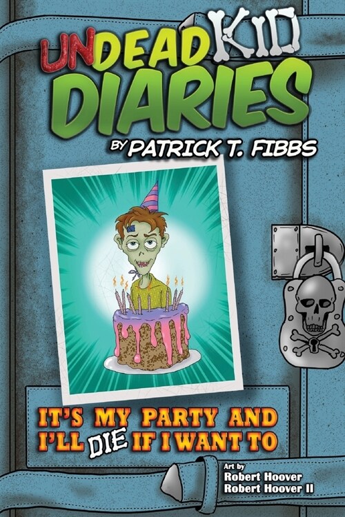 Its My Party And Ill Die If I Want To: Undead Kid Diaries (Paperback)